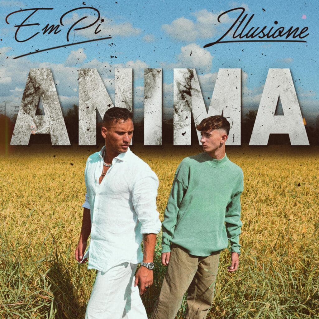 Dal 27 gennaio in radio e in digitale è disponibile il singolo Anima di Empì & Illusione