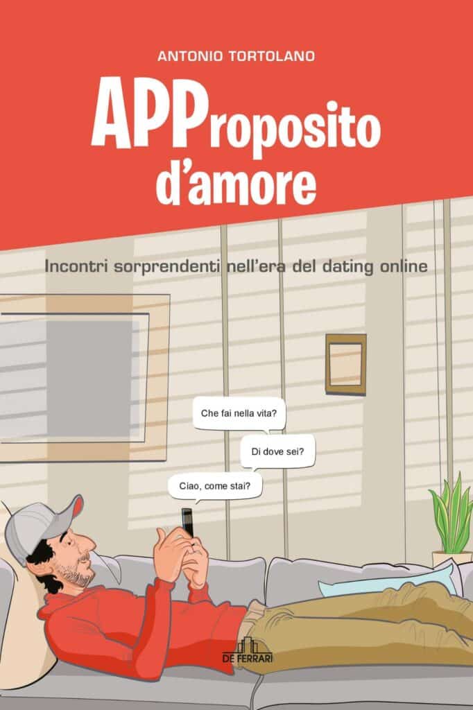 “APProposito d’amore” di Antonio Tortolano – Incontri sorprendenti nell’era del dating online