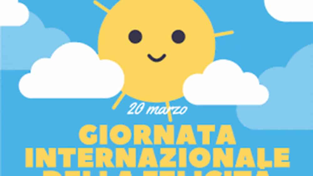 Oggi è la Giornata Internazionale della Felicità: la ricorrenza